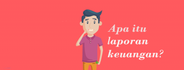 Panduan Pemula Dalam Memahami Laporan Keuangan - CPSSoft